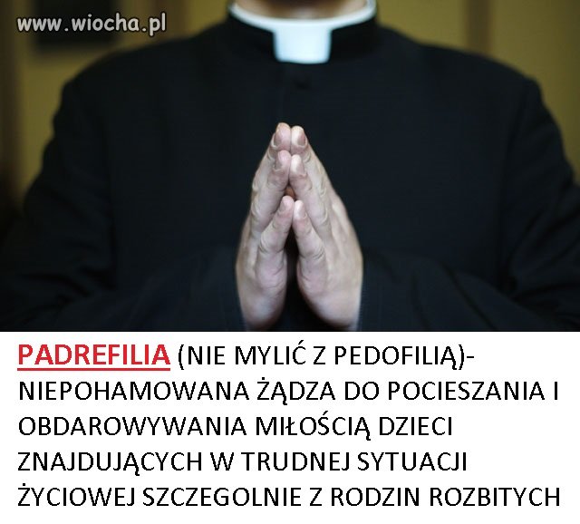 Padrefilia Nazywajmy Rzeczy Po Imieniu Wiochapl Absurd 1011204 7655